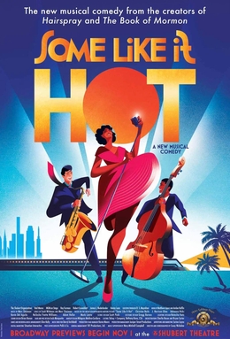 Here is the poster for the Poster of the stage musical adaptation of Some Like It Hot.